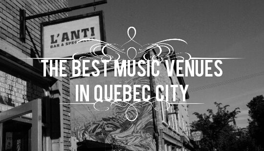The best music venues in Quebec City